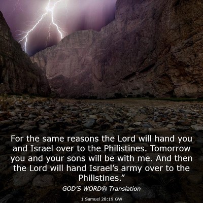 Picture 03 - 1 Samuel 28:19 GW - For the same reasons the Lord will hand you and - Bible Verse Picture