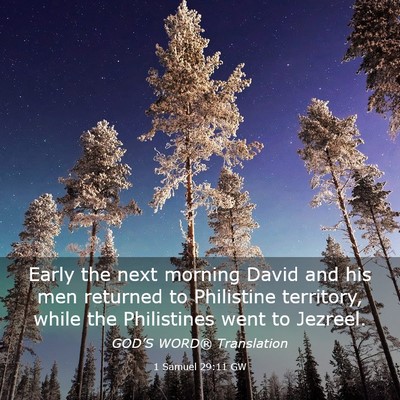 Picture 03 - 1 Samuel 29:11 GW - Early the next morning David and his men returned - Bible Verse Picture