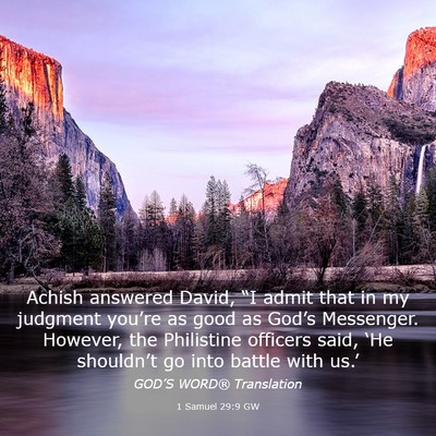 Picture 03 - 1 Samuel 29:9 GW - Achish answered David, “I admit that in my - Bible Verse Picture