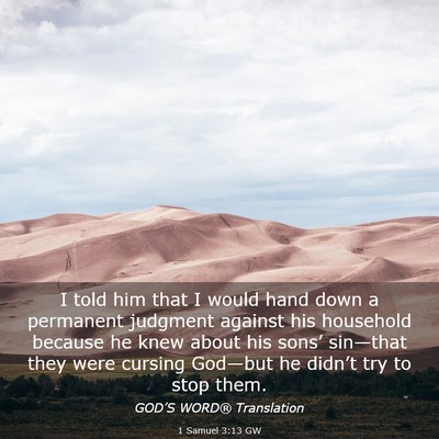 Picture 03 - 1 Samuel 3:13 GW - I told him that I would hand down a permanent - Bible Verse Picture
