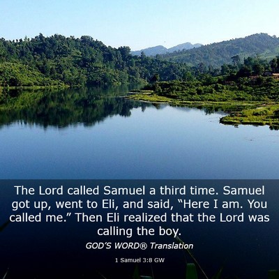 Picture 03 - 1 Samuel 3:8 GW - The Lord called Samuel a third time. Samuel got - Bible Verse Picture