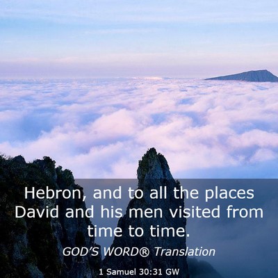 Picture 03 - 1 Samuel 30:31 GW - Hebron, and to all the places David and his men - Bible Verse Picture