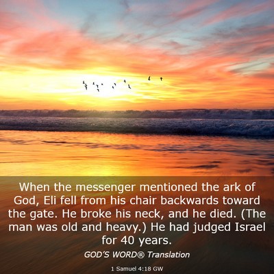 Picture 03 - 1 Samuel 4:18 GW - When the messenger mentioned the ark of God, Eli - Bible Verse Picture