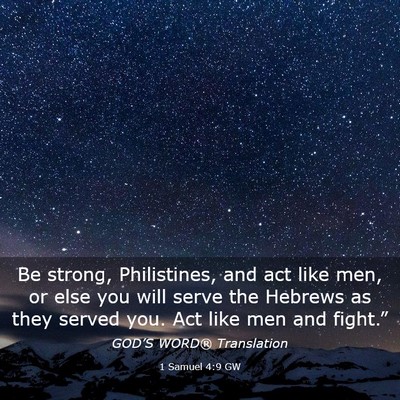 Picture 03 - 1 Samuel 4:9 GW - Be strong, Philistines, and act like men, or else - Bible Verse Picture