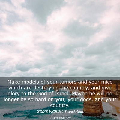 Picture 03 - 1 Samuel 6:5 GW - Make models of your tumors and your mice which - Bible Verse Picture