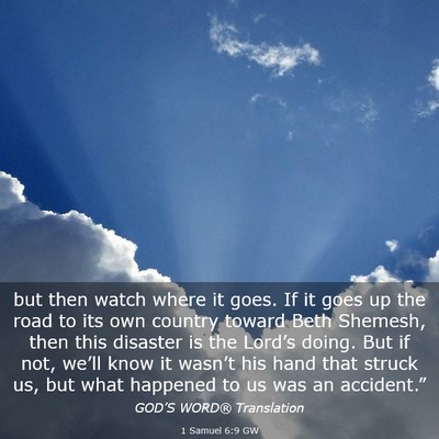 Picture 03 - 1 Samuel 6:9 GW - but then watch where it goes. If it goes up the - Bible Verse Picture