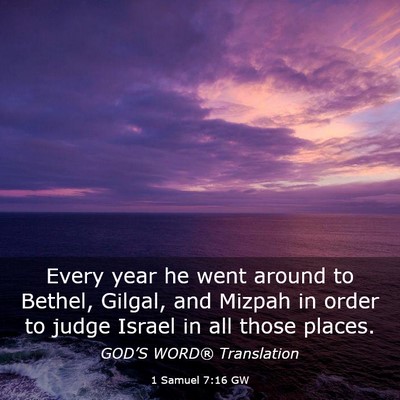 Picture 03 - 1 Samuel 7:16 GW - Every year he went around to Bethel, Gilgal, and - Bible Verse Picture