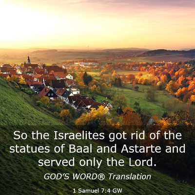 Picture 03 - 1 Samuel 7:4 GW - So the Israelites got rid of the statues of Baal - Bible Verse Picture