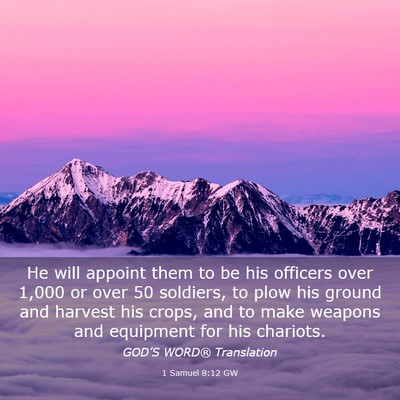 Picture 03 - 1 Samuel 8:12 GW - He will appoint them to be his officers over - Bible Verse Picture