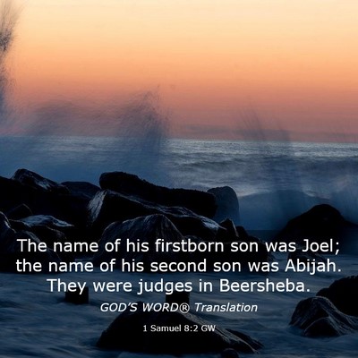 Picture 03 - 1 Samuel 8:2 GW - The name of his firstborn son was Joel; the name - Bible Verse Picture