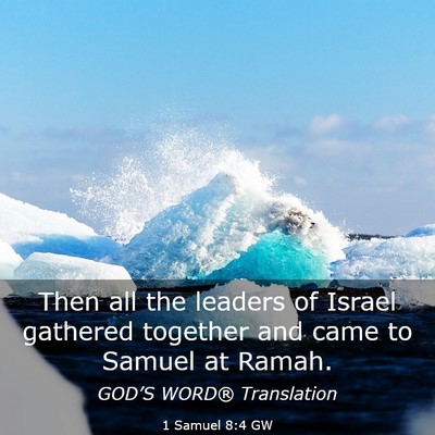 Picture 03 - 1 Samuel 8:4 GW - Then all the leaders of Israel gathered together - Bible Verse Picture