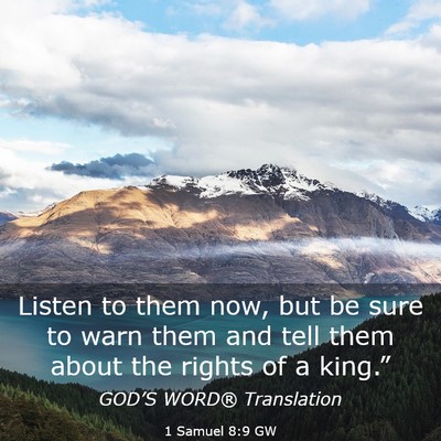 Picture 03 - 1 Samuel 8:9 GW - Listen to them now, but be sure to warn them and - Bible Verse Picture