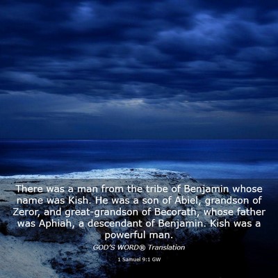 Picture 03 - 1 Samuel 9:1 GW - There was a man from the tribe of Benjamin whose - Bible Verse Picture