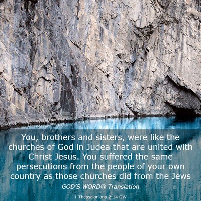 Picture 03 - 1 Thessalonians 2:14 GW - You, brothers and sisters, were like the churches - Bible Verse Picture