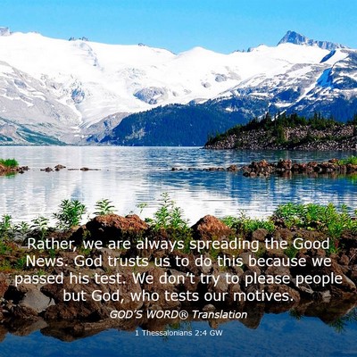 Picture 03 - 1 Thessalonians 2:4 GW - Rather, we are always spreading the Good News. - Bible Verse Picture
