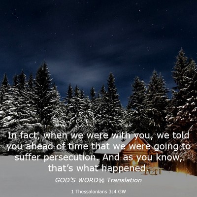 Picture 03 - 1 Thessalonians 3:4 GW - In fact, when we were with you, we told you ahead - Bible Verse Picture