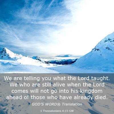 Picture 03 - 1 Thessalonians 4:15 GW - We are telling you what the Lord taught. We who - Bible Verse Picture
