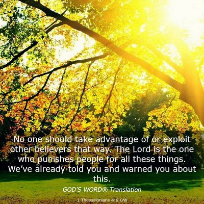 Picture 03 - 1 Thessalonians 4:6 GW - No one should take advantage of or exploit other - Bible Verse Picture