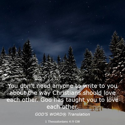 Picture 03 - 1 Thessalonians 4:9 GW - You don’t need anyone to write to you about the - Bible Verse Picture