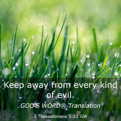 Picture 03 - 1 Thessalonians 5:22 GW - Keep away from every kind of - Bible Verse Picture