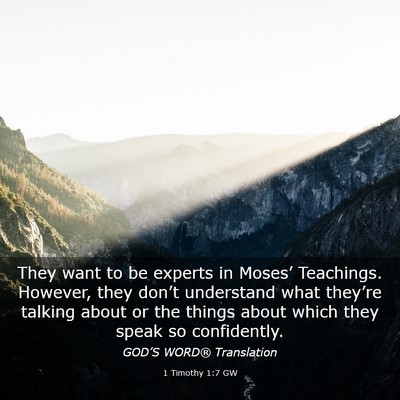 Picture 03 - 1 Timothy 1:7 GW - They want to be experts in Moses’ Teachings. - Bible Verse Picture