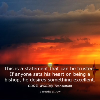 Picture 03 - 1 Timothy 3:1 GW - This is a statement that can be trusted: If - Bible Verse Picture