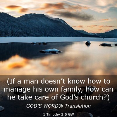 Picture 03 - 1 Timothy 3:5 GW - (If a man doesn’t know how to manage his own - Bible Verse Picture