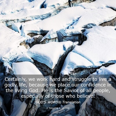 Picture 03 - 1 Timothy 4:10 GW - Certainly, we work hard and struggle to live a - Bible Verse Picture