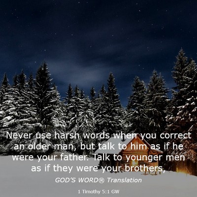Picture 03 - 1 Timothy 5:1 GW - Never use harsh words when you correct an older - Bible Verse Picture