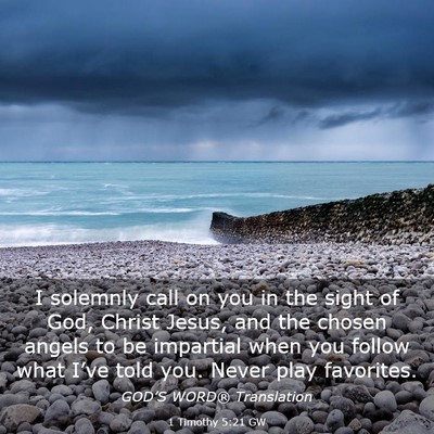 Picture 03 - 1 Timothy 5:21 GW - I solemnly call on you in the sight of God, - Bible Verse Picture