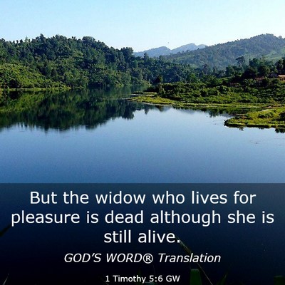 Picture 03 - 1 Timothy 5:6 GW - But the widow who lives for pleasure is dead - Bible Verse Picture