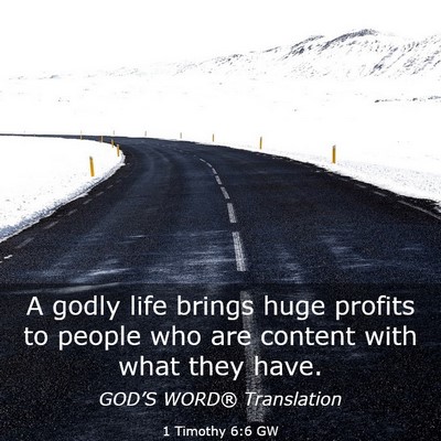 Picture 03 - 1 Timothy 6:6 GW - A godly life brings huge profits to people who - Bible Verse Picture