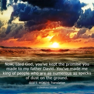 Picture 03 - 2 Chronicles 1:9 GW - Now, Lord God, you’ve kept the promise you made - Bible Verse Picture