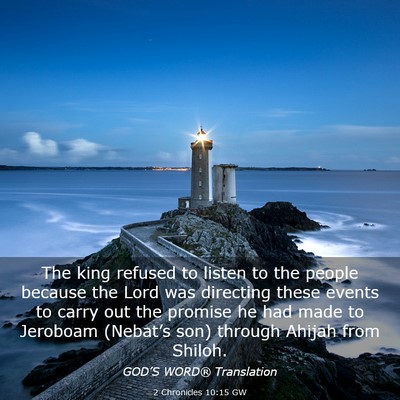 Picture 03 - 2 Chronicles 10:15 GW - The king refused to listen to the people because - Bible Verse Picture