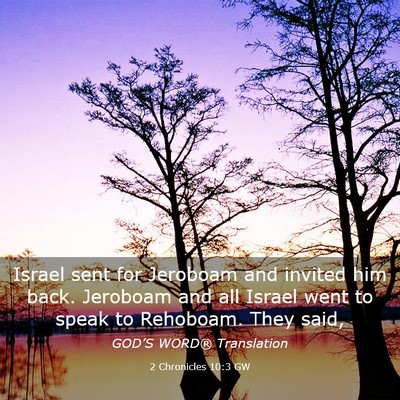 Picture 03 - 2 Chronicles 10:3 GW - Israel sent for Jeroboam and invited him back. - Bible Verse Picture
