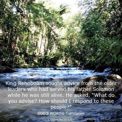 Picture 03 - 2 Chronicles 10:6 GW - King Rehoboam sought advice from the older - Bible Verse Picture