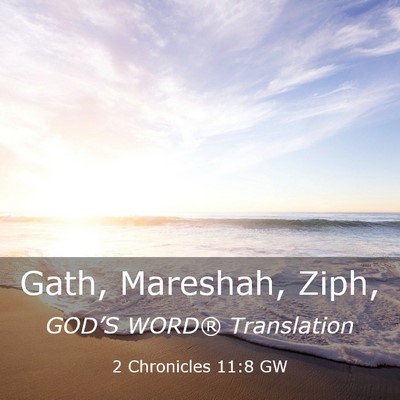 Picture 03 - 2 Chronicles 11:8 GW - Gath, Mareshah, - Bible Verse Picture