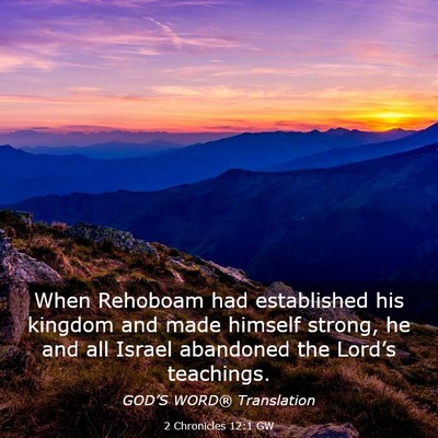Picture 03 - 2 Chronicles 12:1 GW - When Rehoboam had established his kingdom and - Bible Verse Picture