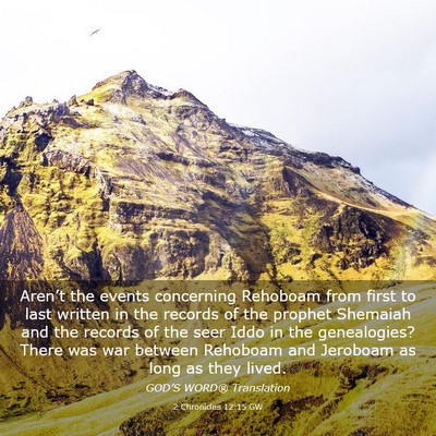 Picture 03 - 2 Chronicles 12:15 GW - Aren’t the events concerning Rehoboam from - Bible Verse Picture