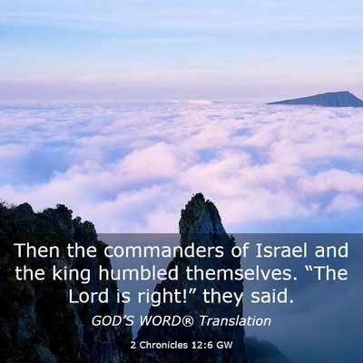 Picture 03 - 2 Chronicles 12:6 GW - Then the commanders of Israel and the king - Bible Verse Picture