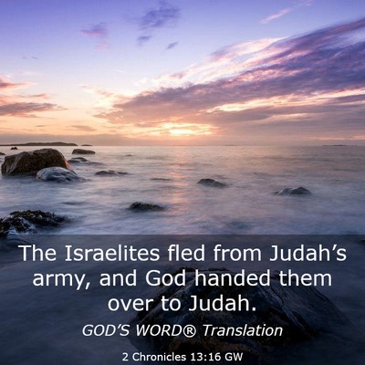 Picture 03 - 2 Chronicles 13:16 GW - The Israelites fled from Judah’s army, and God - Bible Verse Picture