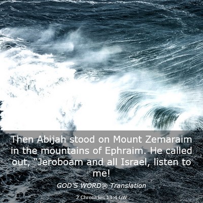 Picture 03 - 2 Chronicles 13:4 GW - Then Abijah stood on Mount Zemaraim in the - Bible Verse Picture
