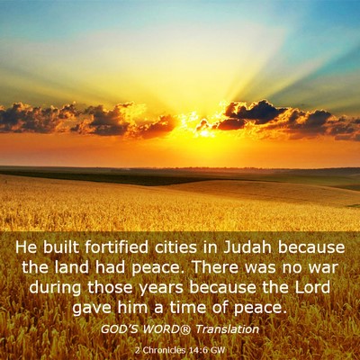Picture 03 - 2 Chronicles 14:6 GW - He built fortified cities in Judah because the - Bible Verse Picture