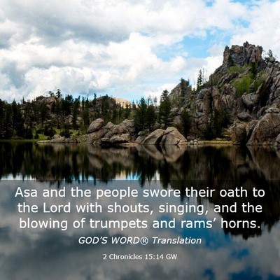 Picture 03 - 2 Chronicles 15:14 GW - Asa and the people swore their oath to the Lord - Bible Verse Picture