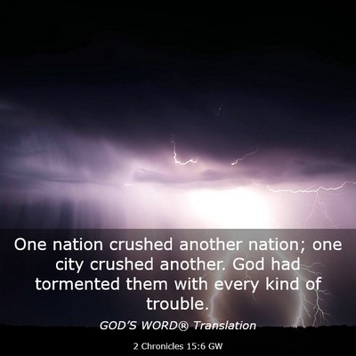 Picture 03 - 2 Chronicles 15:6 GW - One nation crushed another nation; one city - Bible Verse Picture