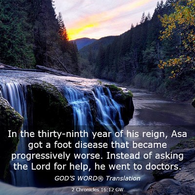 Picture 03 - 2 Chronicles 16:12 GW - In the thirty-ninth year of his reign, Asa got a - Bible Verse Picture