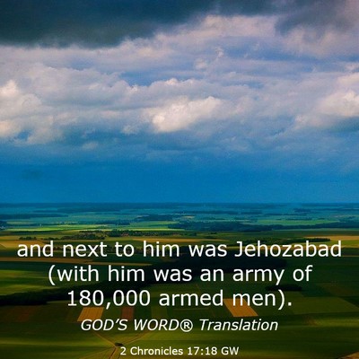 Picture 03 - 2 Chronicles 17:18 GW - and next to him was Jehozabad (with him was an - Bible Verse Picture