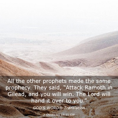 Picture 03 - 2 Chronicles 18:11 GW - All the other prophets made the same prophecy. - Bible Verse Picture