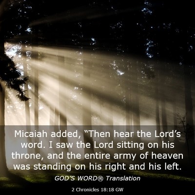Picture 03 - 2 Chronicles 18:18 GW - Micaiah added, “Then hear the Lord’s word. I - Bible Verse Picture
