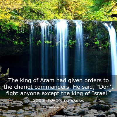 Picture 03 - 2 Chronicles 18:30 GW - The king of Aram had given orders to the chariot - Bible Verse Picture